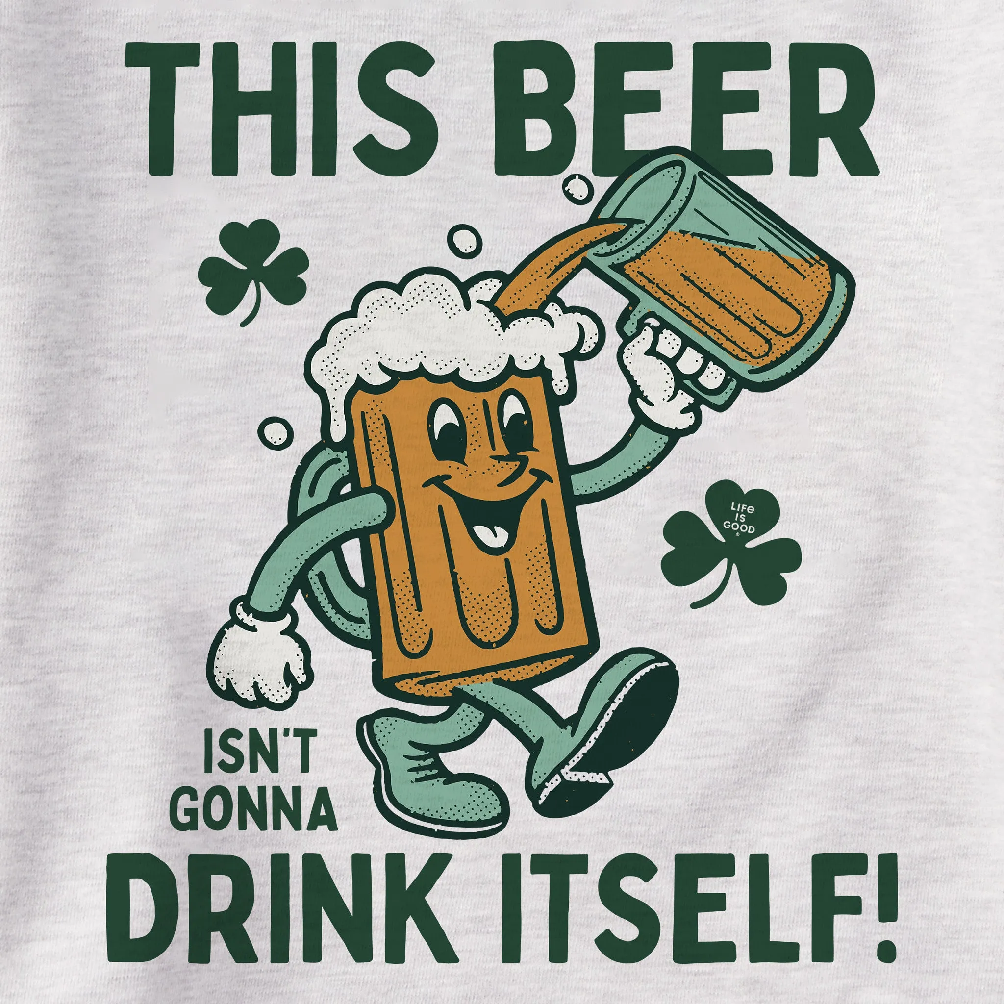 Men's This Beer Isn't Gonna Drink Itself Simply True Fleece Crew LIFE IS GOOD