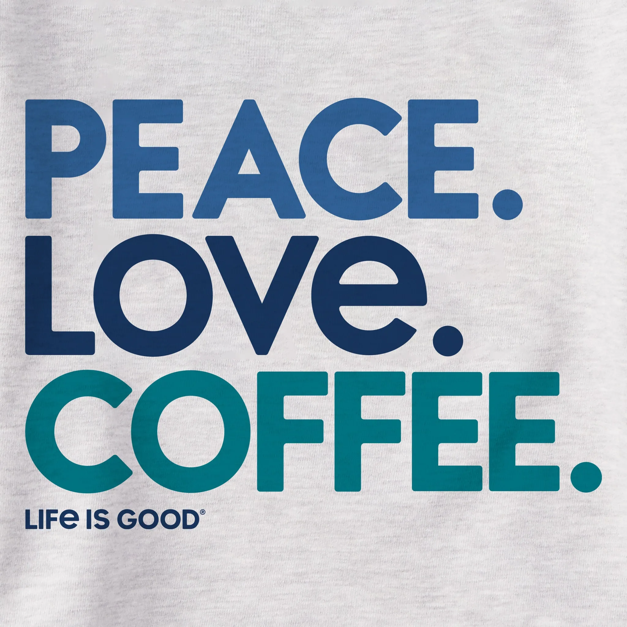 Women's Peace Love Coffee Simply True Crew LIFE IS GOOD