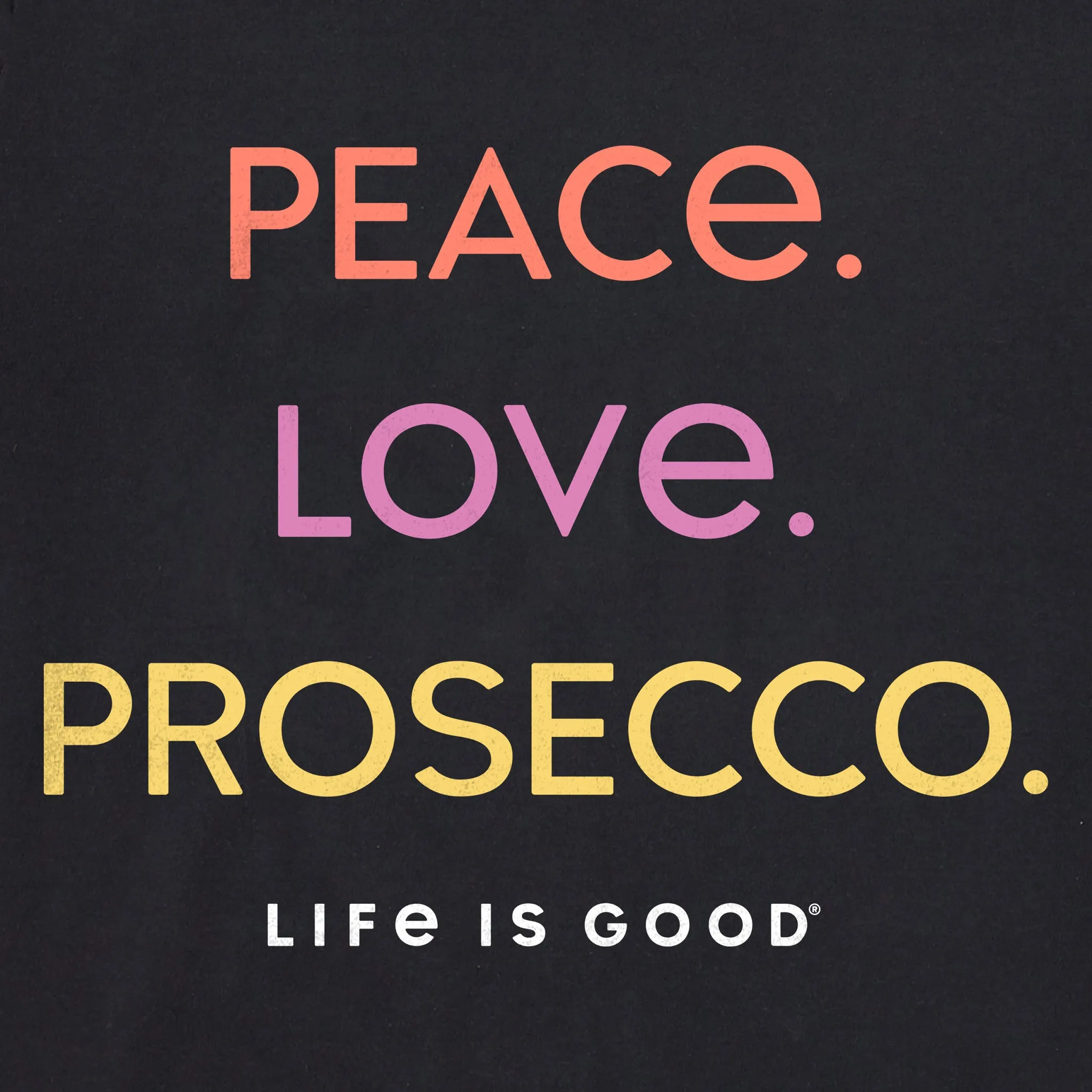 Women's Peace Love Prosecco Simply True Crew LIFE IS GOOD